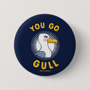 You Go Gull Button