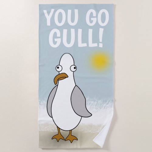 You Go Gull Funny Seagull Beach Towel