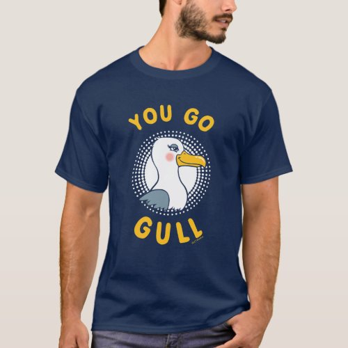 You Go Gull T_Shirt