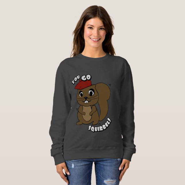 You Go Squirrel Women's Sweatshirt (Front Full)