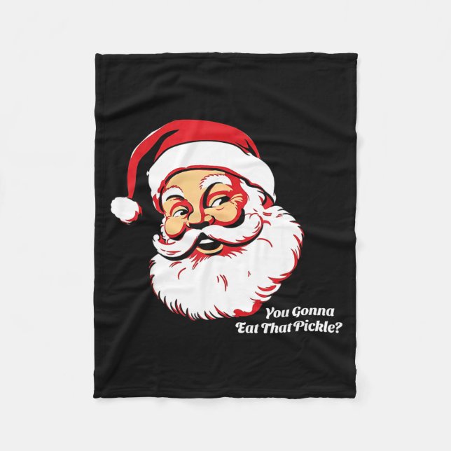 You Gonna Eat That Ckle Funny Santa Claus Christma Fleece Blanket (Front)