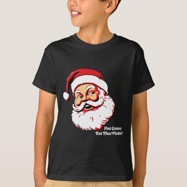 You Gonna Eat That Ckle Funny Santa Claus Christma T-Shirt (Front)