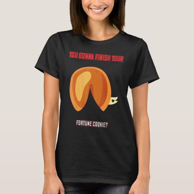You Gonna Finish Your Cookie  Humor Novelty T-Shirt (Front)