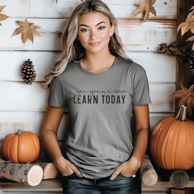 You Gonna Learn Today I Funny Teacher Tri-Blend Shirt (Funny Teacher T-Shirt)