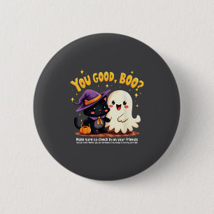 You Good, Boo_ Suicide Prevention Halloween Mental Button