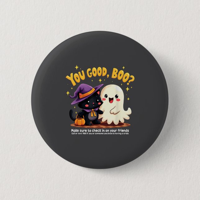 You Good, Boo_ Suicide Prevention Halloween Mental Button (Front)