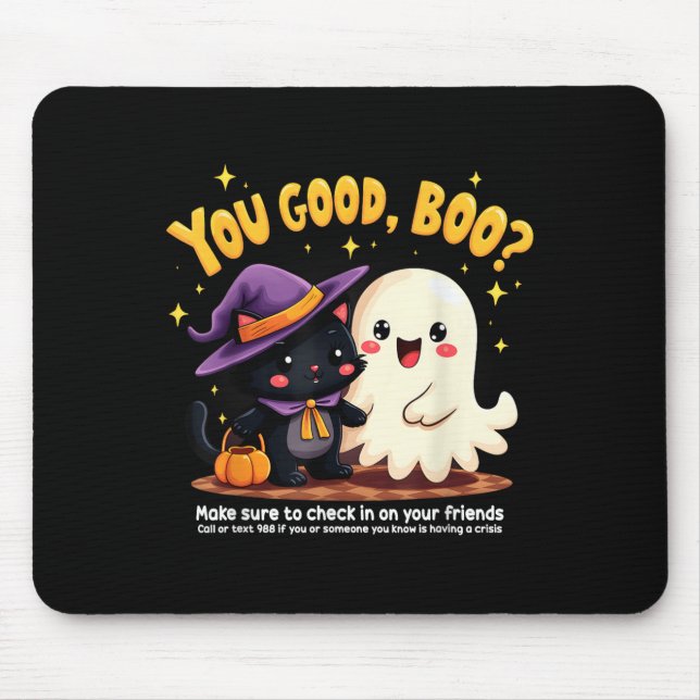 You Good, Boo_ Suicide Prevention Halloween Mental Mouse Pad (Front)