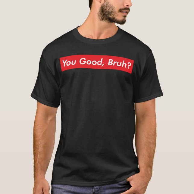 You Good Bruh Mental Health Awareness Therapy Ther T-Shirt (Front)