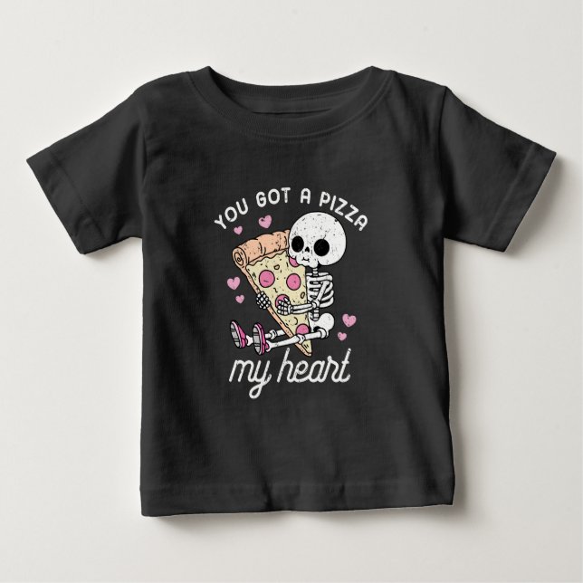 You Got A Pizza My Heart Funny Food Pun  Baby T-Shirt (Front)