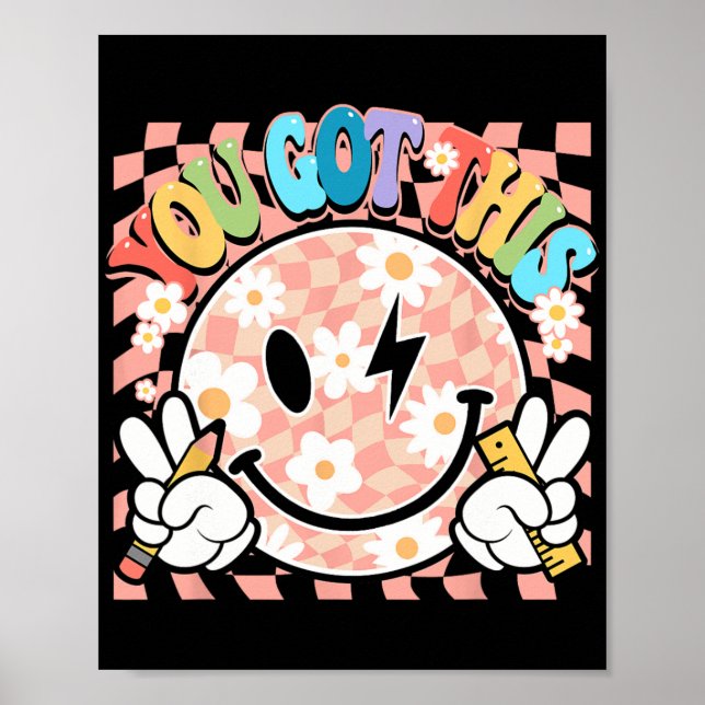 You Got Groovy Smile Motivational Testing Day Teac Poster (Front)