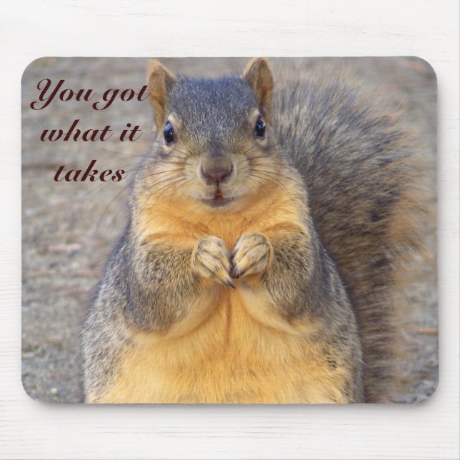 You got it _Mousepad Mouse Pad (Front)