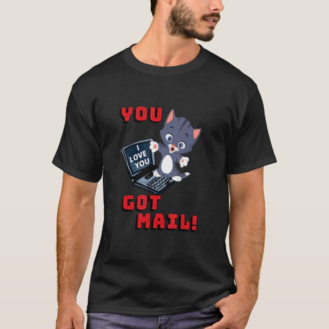 You got mail  I Love You T-Shirt (Front)