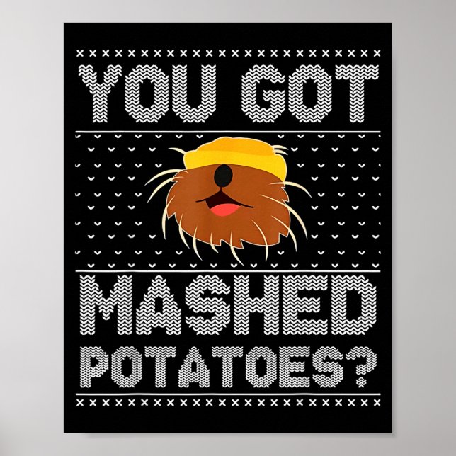 You Got Mashed Tatoes Ugly Christmas  Poster (Front)
