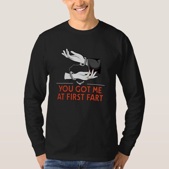 You Got Me at First Fart Wedding Humor Bride and G T-Shirt (Front)