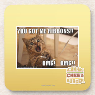 You got me ribbons!! drink coaster