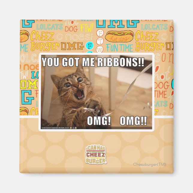 You got me ribbons!! magnet (Front)