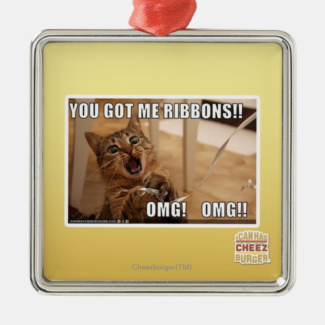 You got me ribbons!! metal ornament (Front)