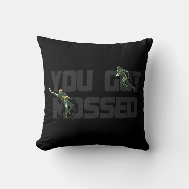 You Got Mossed Great  Fun American Football Quote  Throw Pillow (Front)