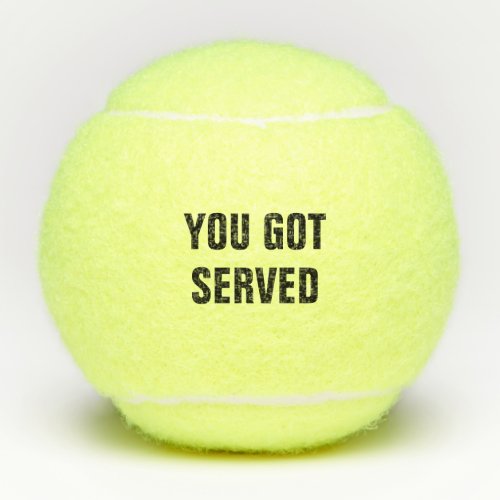 You Got Served Tennis Balls