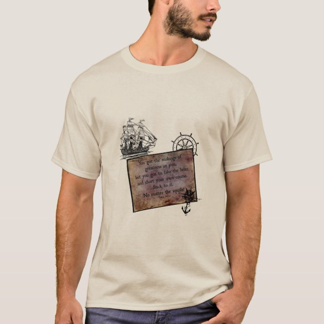 You Got the Makings of Greatness in You T-Shirt (Front)
