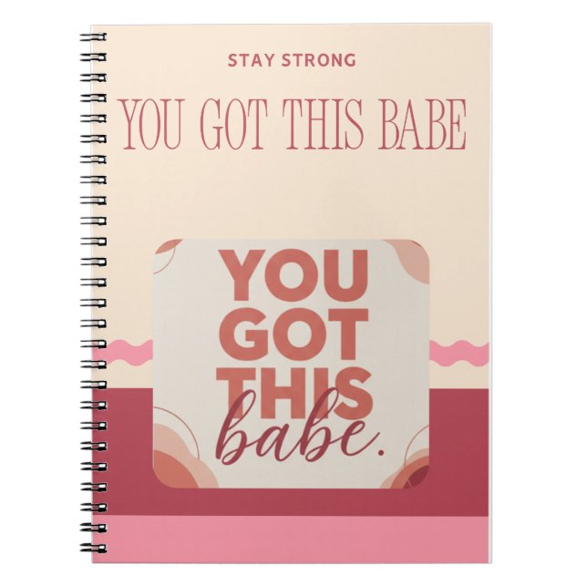You got this babe for your Love Notebook (Front)