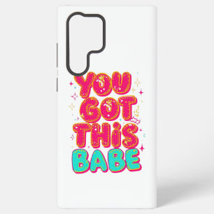 "You Got This Babe" Pink Sparkle Typography Samsung Galaxy S22 Ultra Case