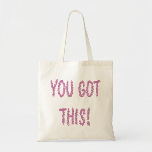 You Got This Believe in Yourself Encouragement Po Tote Bag
