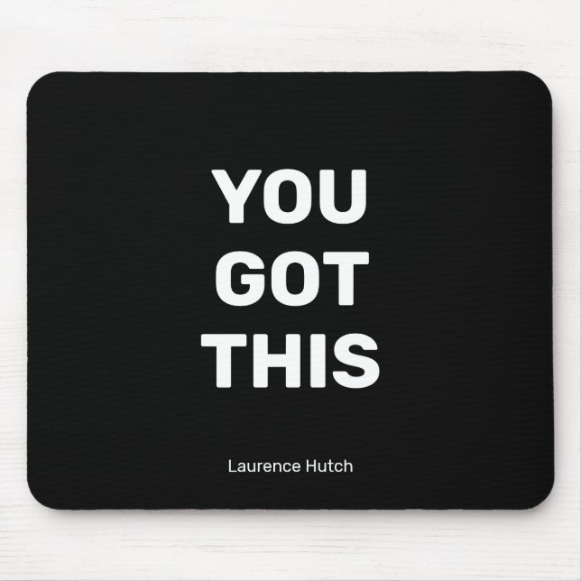 You Got This Black Minimalist with Your Name Mouse Pad (Front)
