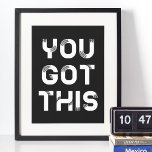 You got this black poster<br><div class="desc">You got this,  motivational words for this black poster.</div>