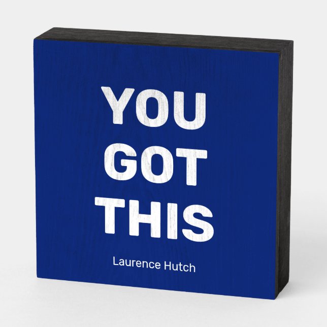 You Got This Blue Personalized Budget - Friendly Wooden Box Sign (Angled Horizontal)