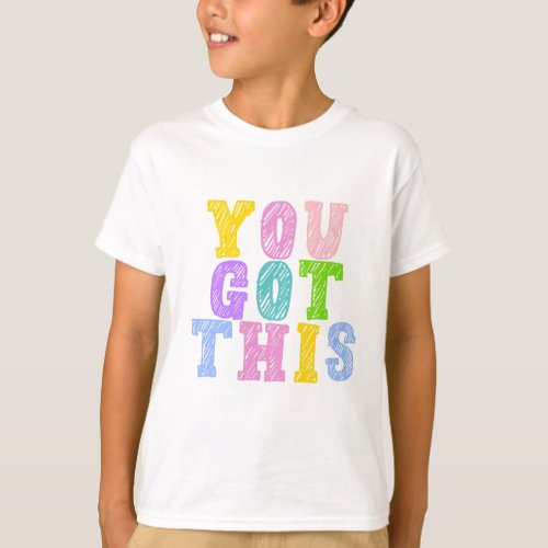 You Got This Bold Inspirational Boys T_Shirt