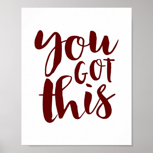 You GOT This Burgundy color motivational Poster