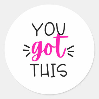 You Got This Classic Round Sticker
