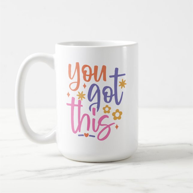 You Got This Coffee Mug (Left)