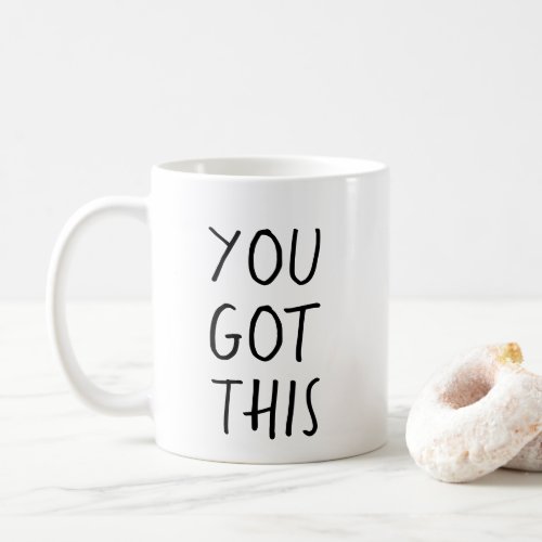 You Got This  Coffee Mug