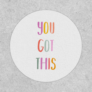 You Got This Colorful Inspirational Quote Patch