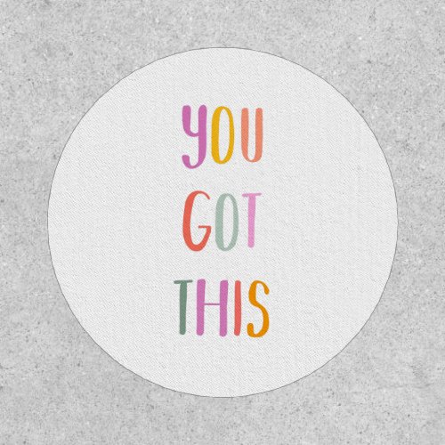 You Got This Colorful Inspirational Quote Patch
