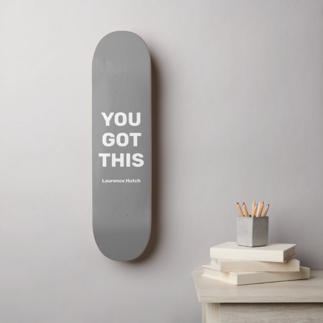 You Got This Cool Light Gray | Custom Name Skateboard (Wall Art)