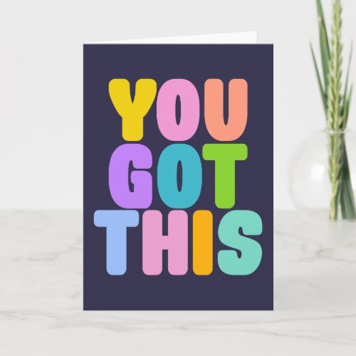 You Got This Cute Colorful Inspirational Quote Card