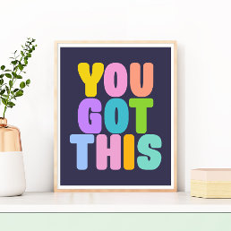 You Got This Cute Colorful Inspirational Quote Poster