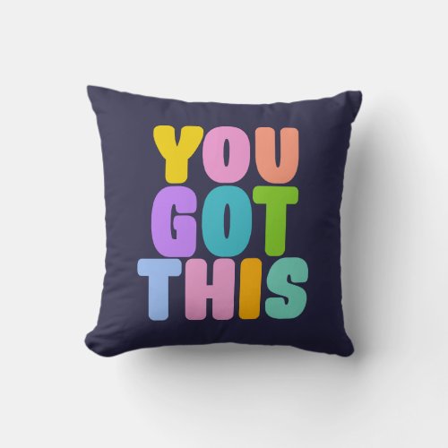 You Got This Cute Colorful Inspirational Quote Throw Pillow