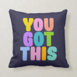 You Got This Cute Colorful Inspirational Quote Throw Pillow<br><div class="desc">You Got This! Inspirational quote in colorful and fun whimsical typography.</div>