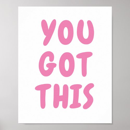You Got This Cute Inspirational Quote Pink Poster