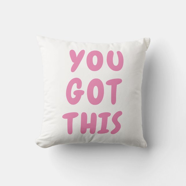 You Got This Cute Inspirational Quote Pink Throw Pillow (Front)