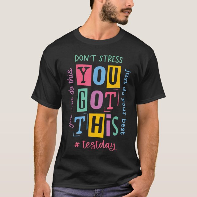 You Got This Dont Stress Rock The Test Test Day  T-Shirt (Front)