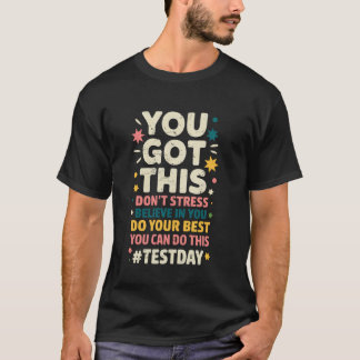 You Got This Don'T Stress Rock The Test Test Day T-Shirt