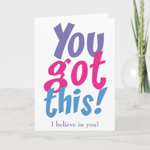 You Got This Encouragement Card