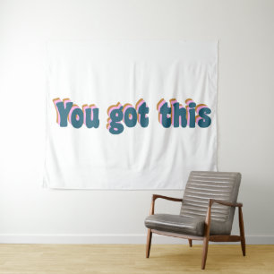 You Got This   Encouraging Motivational Quote Tapestry