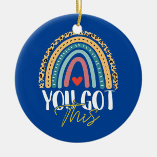 You Got This For Teacher Student Testing Day Ceramic Ornament