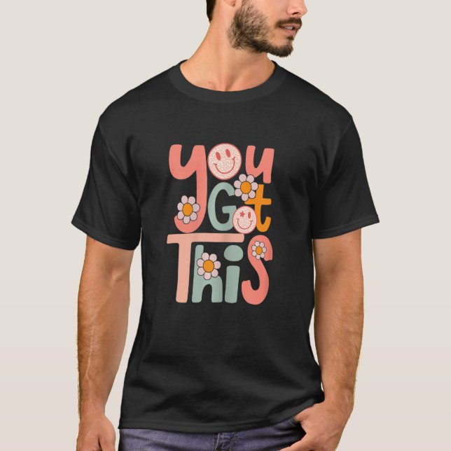 You Got This Funny Teacher Student Test Day T-Shirt (Front)